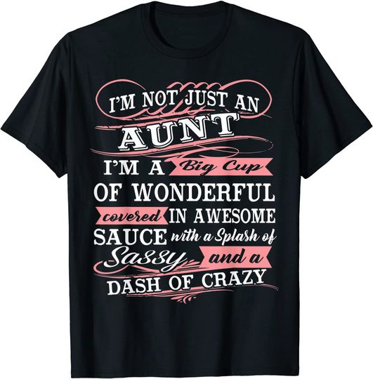 Aunt T-Shirt I'm A Big Cup Of Wonderful Funny Aunt Gift Tee
