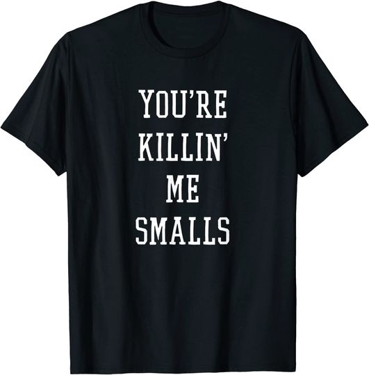 You're Killin Me Smalls Meme T-Shirt Set For Men Women And Kids