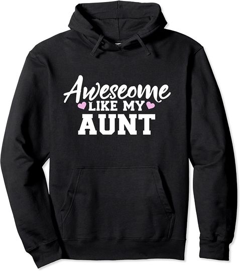 Aunt Hoodie Awesome Like My Aunt