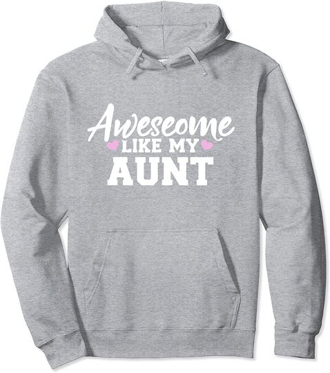 Aunt Hoodie Awesome Like My Aunt