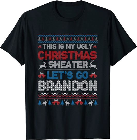 Let's Go 2024 Go Brandon This Is My Ugly Christams Sweater T-Shirt