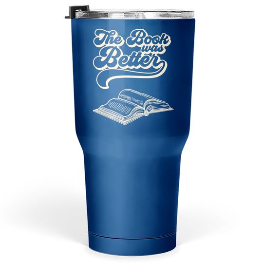 The Book Was Better Vintage Retro Book Lover Gift Tumbler 30 Oz