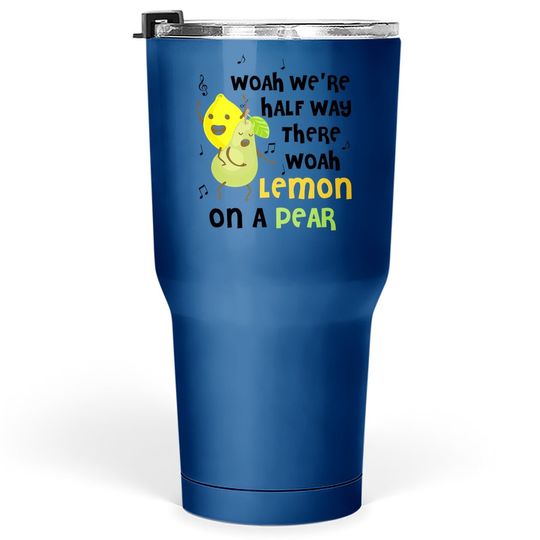 Lemon On A Pear | Funny Foodie Tumbler 30 Oz