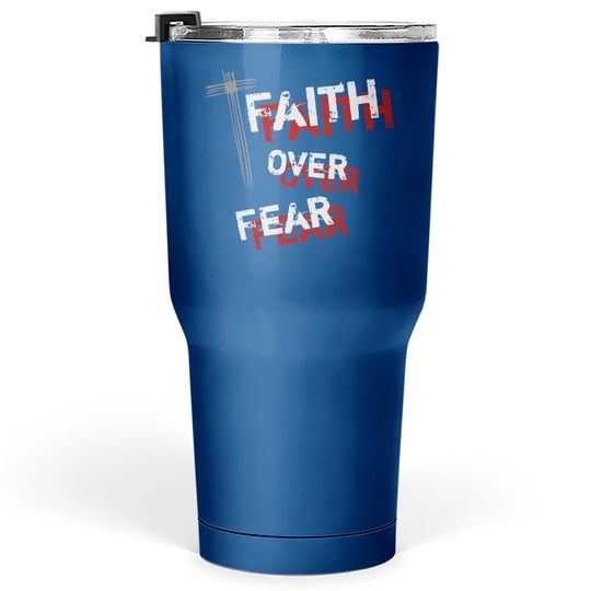Inspirational Christian Cross Faith Over Fear Tumbler 30 Oz