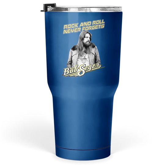 Vintage Bob Arts Seger Rock And Roll Gift For Fan And Lovers Tumbler 30 Oz