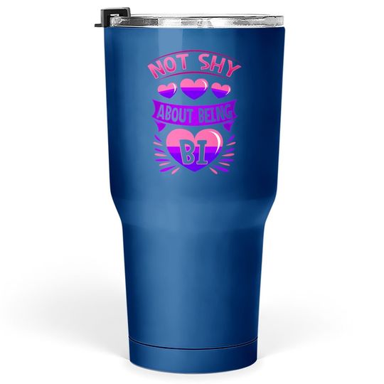 Bisexual Gay Pride Month Funny Not Shy About Being Bi Pride Tumbler 30 Oz