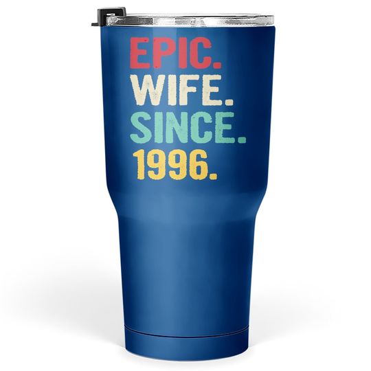 25th Wedding Anniversary Gifts For Her Epic Wife Since 1996 Tumbler 30 Oz