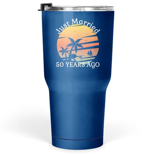 50th Wedding Anniversary Cruise Just Married 50 Years Gift Tumbler 30 Oz