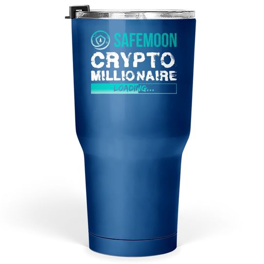 Crypto Millionaire Loading Funny Bitcoin Safemoon Tumbler 30 Oz