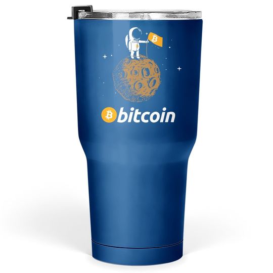 Bitcoin Btc Crypto To The Moon Tumbler 30 Oz Featuring Astronaut Tumbler 30 Oz