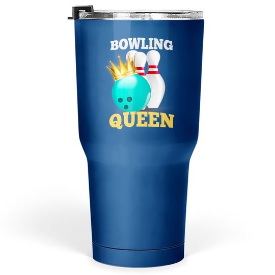 Bowling Queen Rolling Bowlers Outdoor Sports Novelty Tumbler 30 Oz