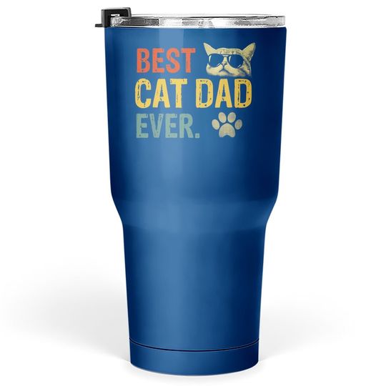 Vintage Best Cat Dad Ever Tumbler 30 Oz Cat Daddy Gift Tumbler 30 Oz