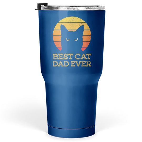 Best Cat Dad Ever Vintage Funny Cat Daddy Fathers Day Tumbler 30 Oz