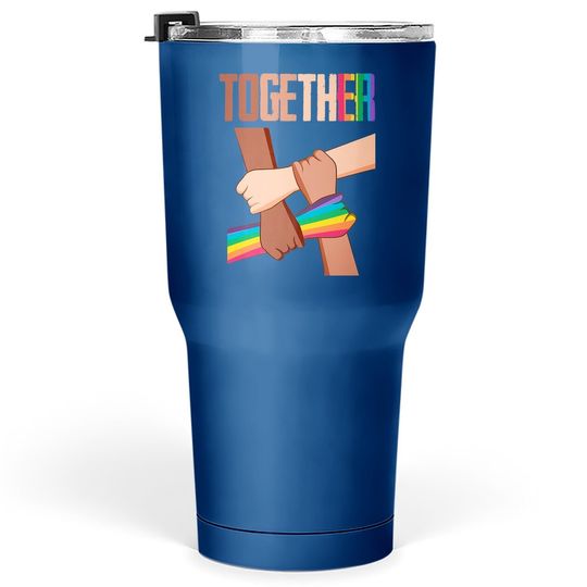 Equality Social Justice Human Rights Together Rainbow Hands Tumbler 30 Oz