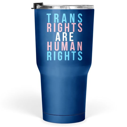 Trans Rights Are Human Rights Lgbtq Protest Tumbler 30 Oz