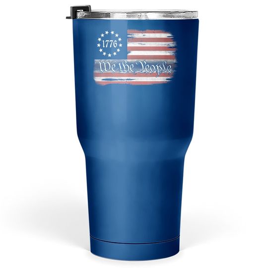 Betsy Ross Flag 1776 We The People Tumbler 30 Oz