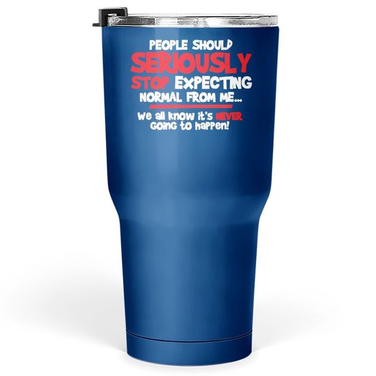 People Should Seriously Graphic Gift Idea Humor Novelty Sarcastic Funny Tumbler 30 Oz
