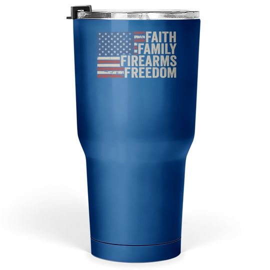 Faith Family Firearms & Freedom - American Flag Pro God Guns Tumbler 30 Oz