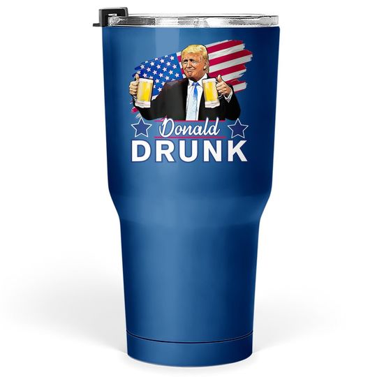 Trump 4th Of July Funny Drinking Presidents - Donald Drunk Tumbler 30 Oz