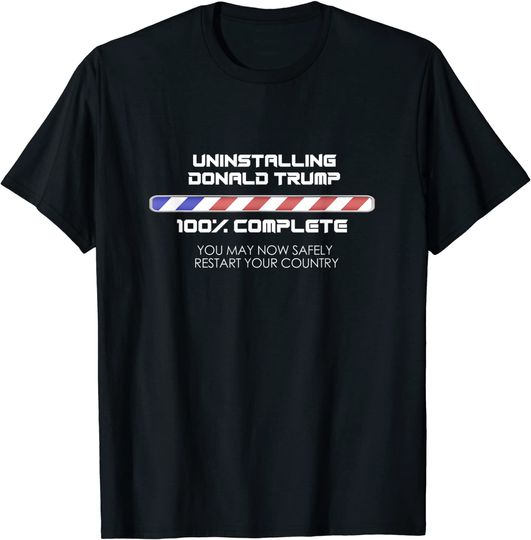 Uninstalling Donald Trump. 100% Complete T-Shirt