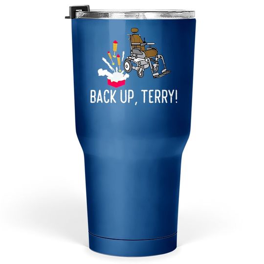 Back Up Terry! | Cute Funny Fireworks Gift Tumbler 30 Oz