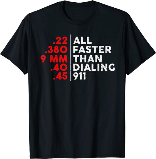 Faster Than Dialing 911 T-Shirt