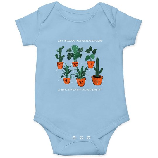 Let's Root For Each Other And Watch Each Other Grow Baby Bodysuit