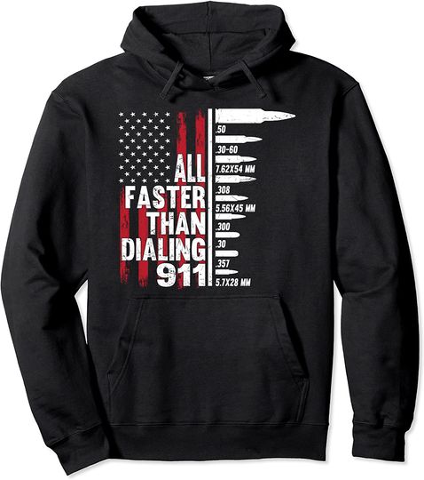 All Faster Than Dialing 911 American Flag Gun Lover Pullover Hoodie