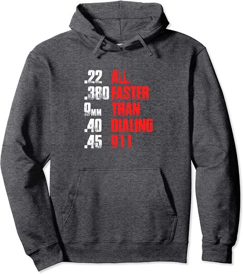 All Faster Than Dialing 911 Gun Lover Cop Gift Hoodie