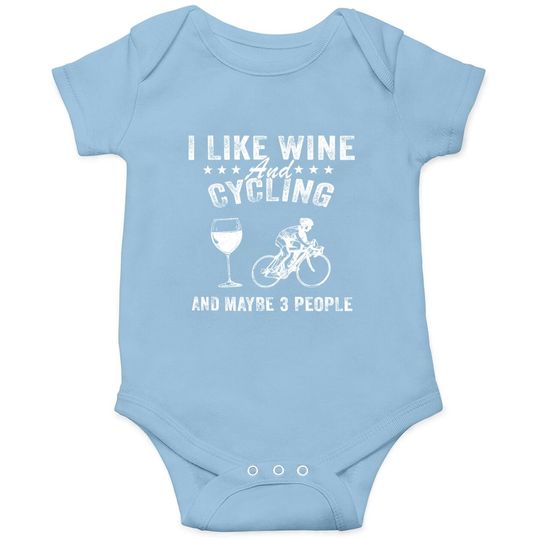I Like Wine And Cycling And Maybe 3 People Baby Bodysuit