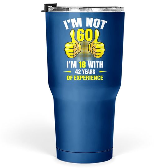 60th Birthday Gift Funny Man Woman 60 Years Party Tumbler 30 Oz