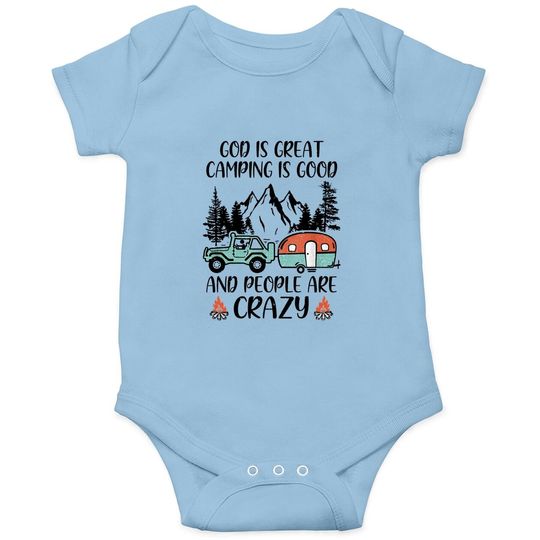 God Is Great Camping Is Good And People Are Crazy Classic Baby Bodysuit