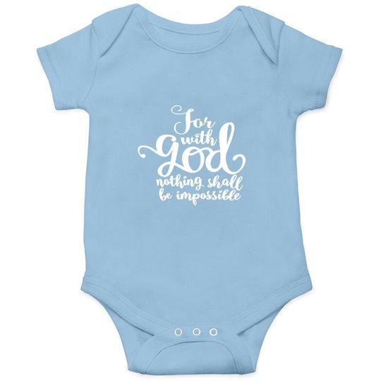 For With God Nothing Shall Be Impossible Baby Bodysuit