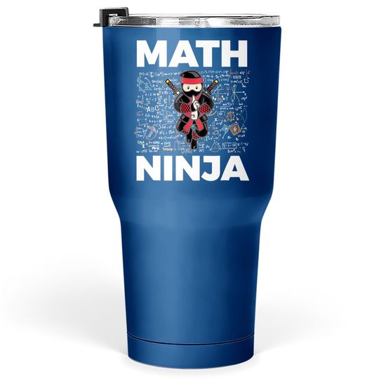 Math Ninja Tumbler 30 Oz For Mathematics Teacher Student