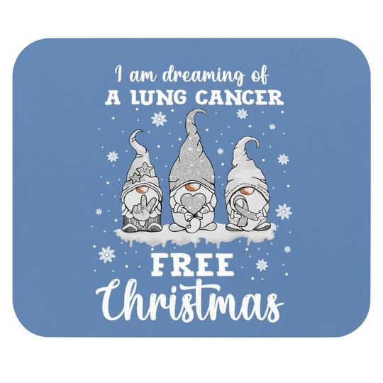I Am Dreaming Of A Lung Cancer Free Christmas Mouse Pads