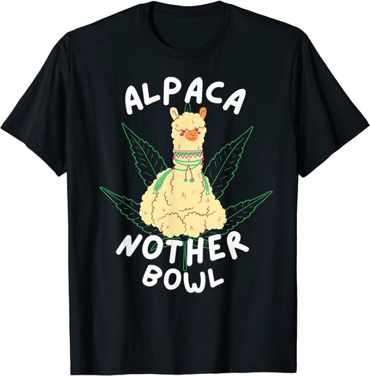 Wanna Smoke Alpaca Bowl Alpaca Nother Bowl T-Shirt
