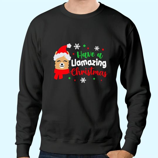 Have A Llamazing Christmas Santa Hat Sweatshirts