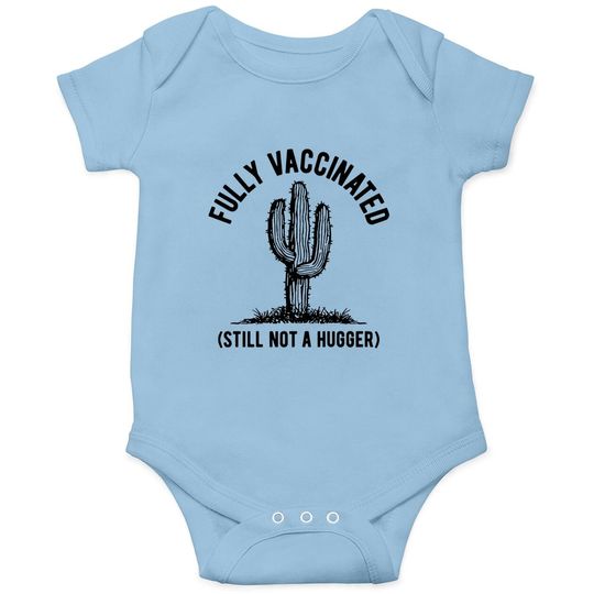 Fully Vaccinated Still Not A Hugger - Short Sleeve Graphic Baby Bodysuit