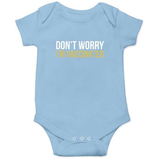 Don't Worry I'm Vaccinated Graphic Funny Baby Bodysuit Pro Vaccine Vaccination Social Distancing Tees Tops For Men