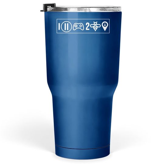 I Paused My Game To Be Here Funny Video Game Humor Joke Tumbler 30 Oz
