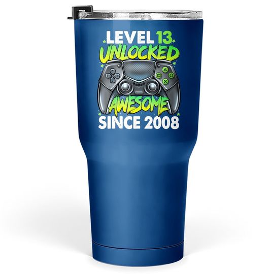 Level 13 Unlocked Awesome Since 2008 13th Birthday Gaming Tumbler 30 Oz