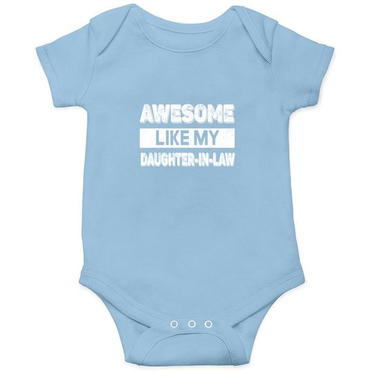 Awesome Like My Daughter In Law Family Lovers Baby Bodysuit