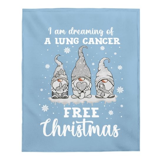 I Am Dreaming Of A Lung Cancer Free Christmas Baby Blankets