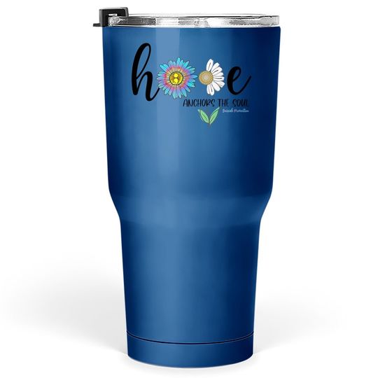 Hope Anchors The Soul Daisy Suicide Prevention Awareness Tumbler 30 Oz