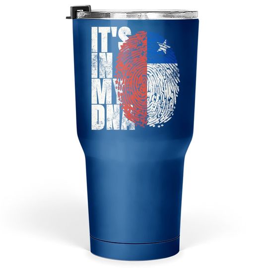 It's In My Dna Chilean Hispanic Gift Cool Chile Flag Tumbler 30 Oz