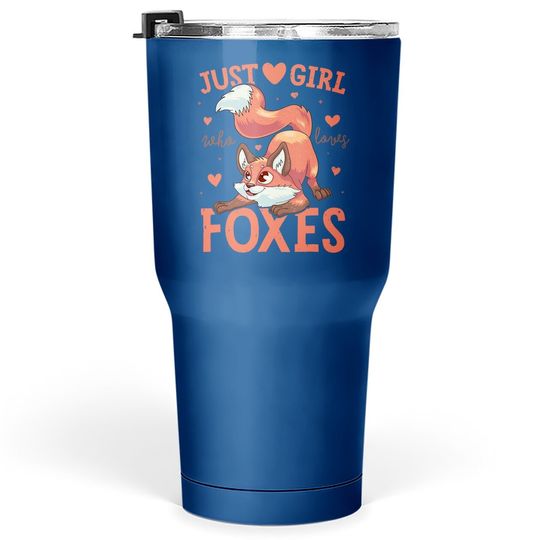 Just A Girl Who Loves Foxes Tumbler 30 Oz
