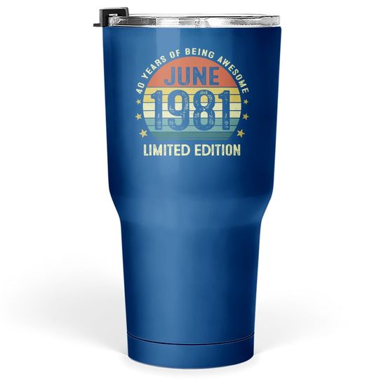 40 Year Old Vintage June 1981 Limited Edition 40th Birthday Tumbler 30 Oz