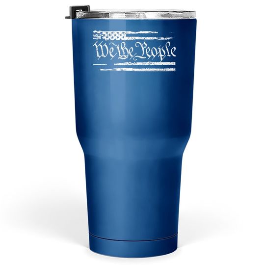 We The People United States Constitution Pro-america Tumbler 30 Oz