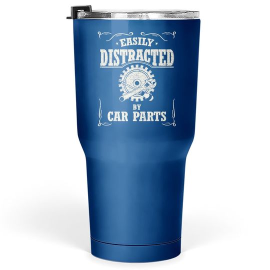 Vintage Car Lover Easily Distracted By Car Parts Tumbler 30 Oz
