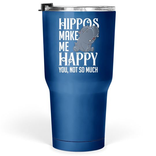 Hippos Make Me Happy Hippopotamus Hippo Tumbler 30 Oz